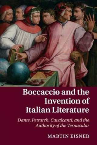 Kniha Boccaccio and the Invention of Italian Literature Martin Eisner