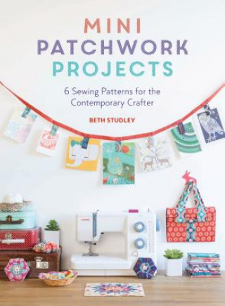 Libro Mini Patchwork Projects Beth Studley