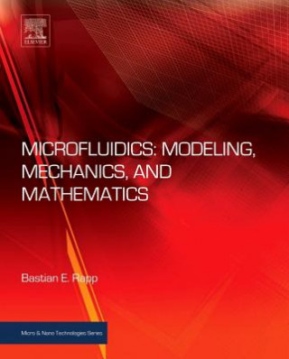 Kniha Microfluidics: Modeling, Mechanics and Mathematics Bastian E. Rapp