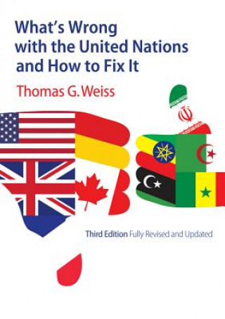 Livre What's Wrong with the United Nations and How to Fix It 3e Thomas G Weiss