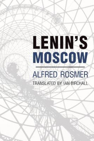 Carte Lenin's Moscow Alfred Rosmer