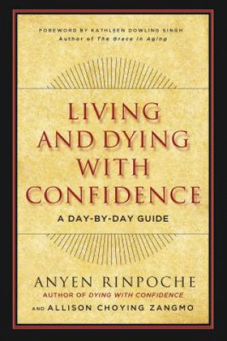 Kniha Living and Dying with Confidence Anyen Rinpoche