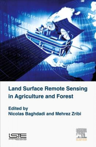 Kniha Land Surface Remote Sensing in Agriculture and Forest Nicolas Baghdadi