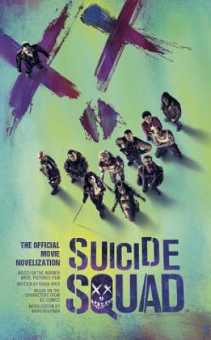 Könyv Suicide Squad: The Official Movie Novelization Marv Wolfman