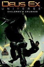 Carte Deus Ex Universe Volume 1: Children's Crusade Alex Irvine