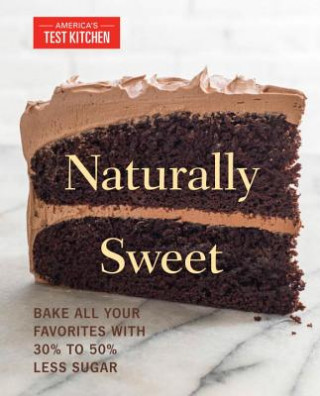 Kniha Naturally Sweet Americas Test Kitchen