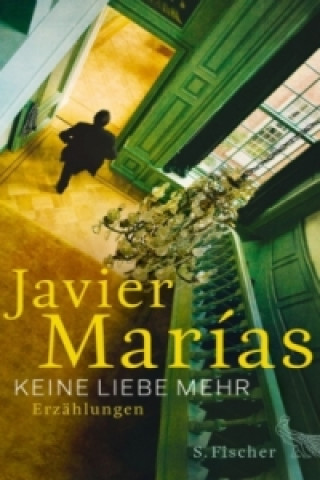 Kniha Keine Liebe mehr Javier Marías