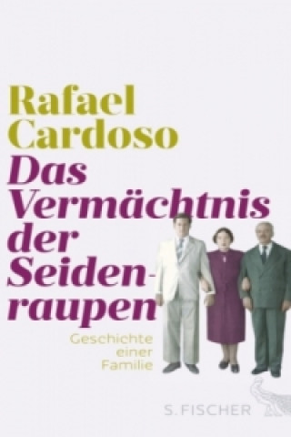 Kniha Das Vermächtnis der Seidenraupen Rafael Cardoso