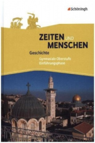 Kniha Zeiten und Menschen - Geschichte in der Sekundarstufe II - Ausgabe A 