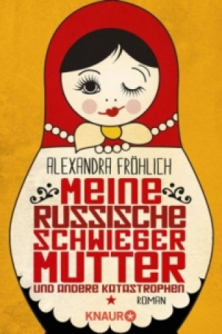 Book Meine russische Schwiegermutter und andere Katastrophen Alexandra Fröhlich