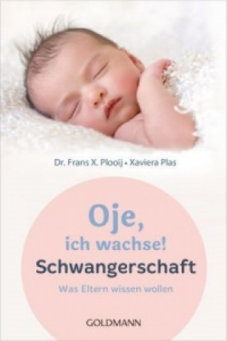 Kniha Oje, ich wachse! Schwangerschaft Frans X. Plooij