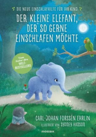 Kniha Der kleine Elefant, der so gerne einschlafen möchte Carl-Johan Forssén Ehrlin