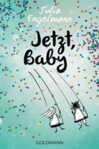 Kniha Jetzt, Baby Julia Engelmann