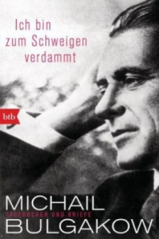 Könyv Ich bin zum Schweigen verdammt Michail Bulgakow