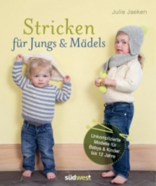 Könyv Stricken für Jungs & Mädels Julie Jaeken
