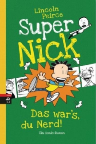 Knjiga Super Nick - Das war's, du Nerd! Lincoln Peirce