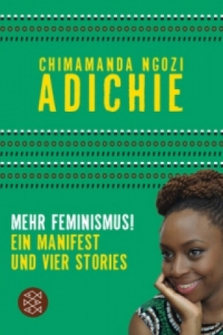 Kniha Mehr Feminismus! Chimamanda Ngozi Adichie