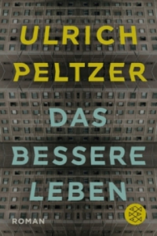 Kniha Das bessere Leben Ulrich Peltzer