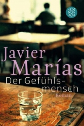 Kniha Der Gefühlsmensch Javier Marías