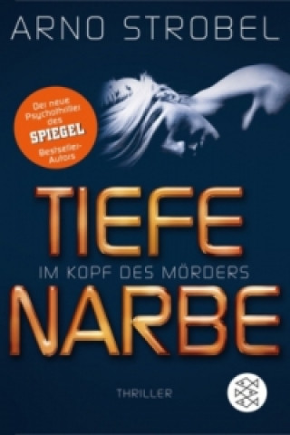 Könyv Im Kopf des Mörders - Tiefe Narbe Arno Strobel
