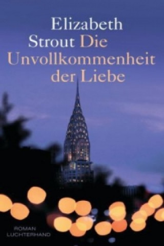 Könyv Die Unvollkommenheit der Liebe Elizabeth Strout