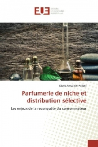 Livre Parfumerie de niche et distribution sélective Diane Amsallem Pelloni