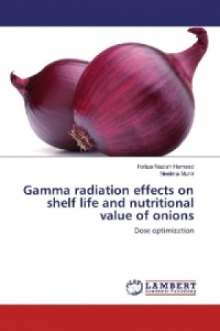 Kniha Gamma radiation effects on shelf life and nutritional value of onions Hafiza Nazish Hameed