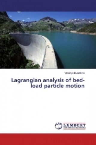 Kniha Lagrangian analysis of bed-load particle motion Viktoriya Bulankina