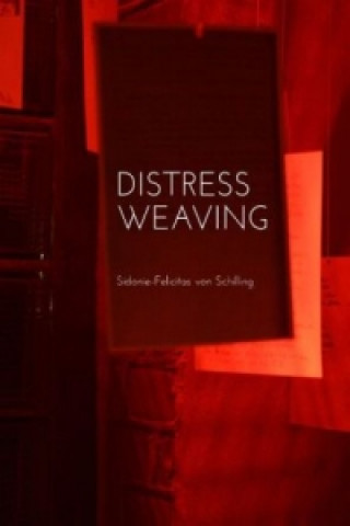 Kniha Distress Weaving Sidonie-Felicitas von Schilling