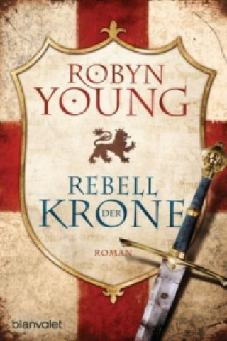 Könyv Rebell der Krone Robyn Young