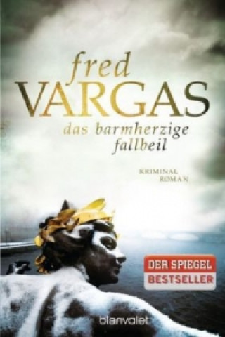 Книга Das barmherzige Fallbeil Fred Vargas