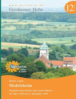 Könyv Medelsheim - Tagebuch eines Dorfes und seiner Pfarrei Rainer Lagall