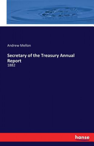 Kniha Secretary of the Treasury Annual Report Andrew Mellon