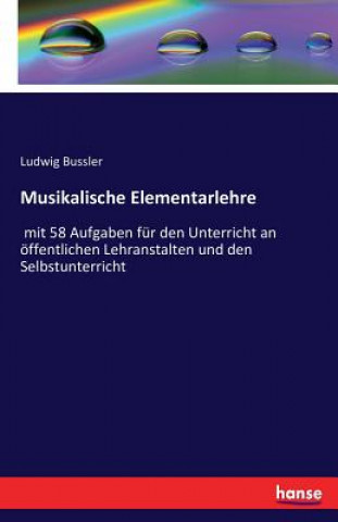 Knjiga Musikalische Elementarlehre Ludwig Bussler