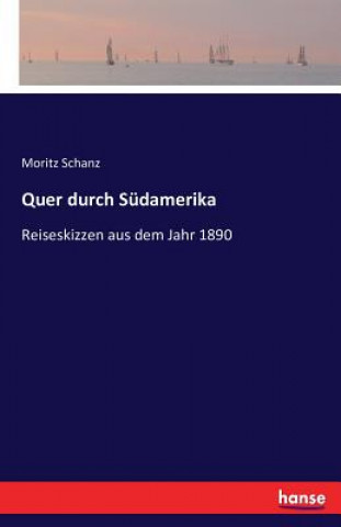 Książka Quer durch Sudamerika Moritz Schanz