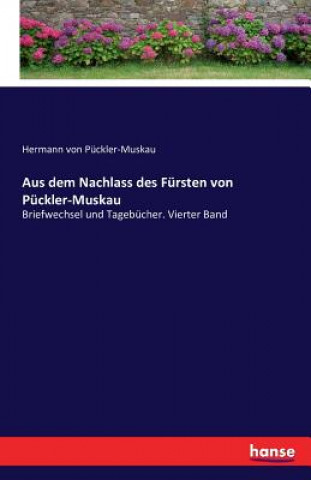 Kniha Aus dem Nachlass des Fursten von Puckler-Muskau Hermann Von Puckler-Muskau