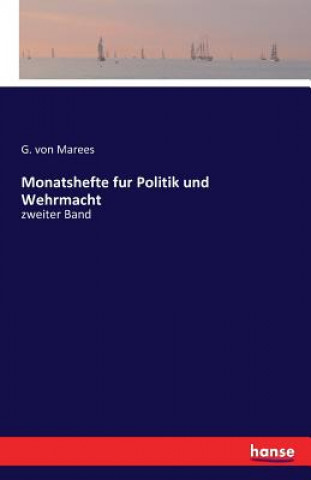 Könyv Monatshefte fur Politik und Wehrmacht G Von Marees
