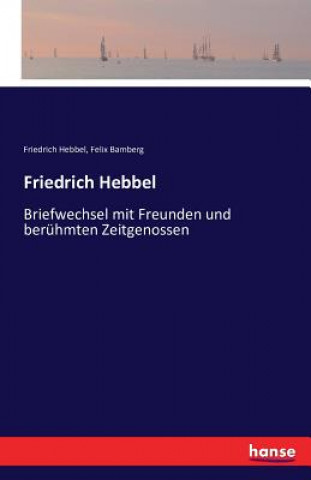 Kniha Friedrich Hebbel Friedrich Hebbel