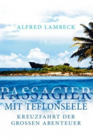 Könyv Passagier mit Teflonseele Alfred Lambeck
