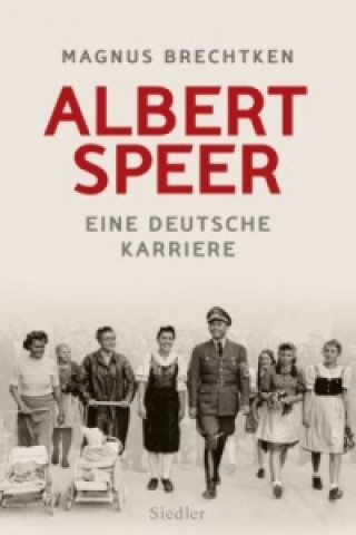 Kniha Albert Speer Magnus Brechtken