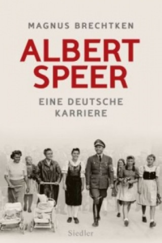 Carte Albert Speer Magnus Brechtken