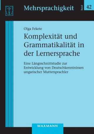Kniha Komplexitat und Grammatikalitat in der Lernersprache Olga Fekete