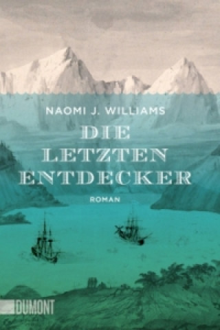 Книга Die letzten Entdecker Naomi J. Williams