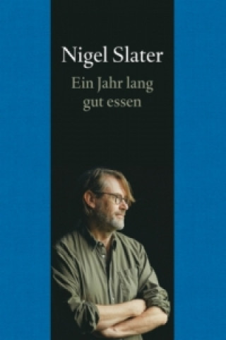 Kniha Ein Jahr lang gut essen Nigel Slater