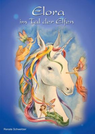 Buch Elora im Tal der Elfen Renate Schweitzer