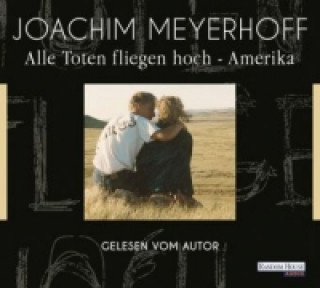 Hanganyagok Alle Toten fliegen hoch - Amerika, 6 Audio-CDs Joachim Meyerhoff