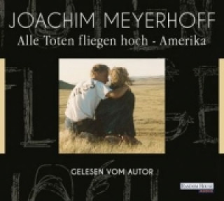 Аудио Alle Toten fliegen hoch - Amerika, 6 Audio-CDs Joachim Meyerhoff