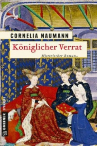 Kniha Königlicher Verrat Cornelia Naumann