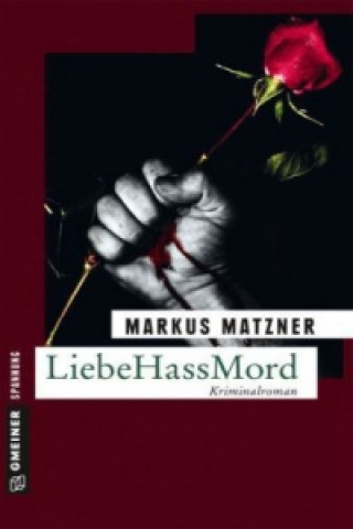 Kniha LiebeHassMord Markus Matzner