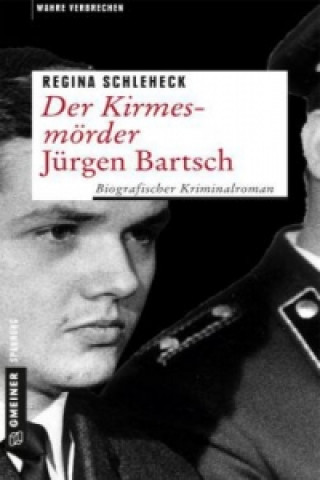 Книга Der Kirmesmörder - Jürgen Bartsch Regina Schleheck